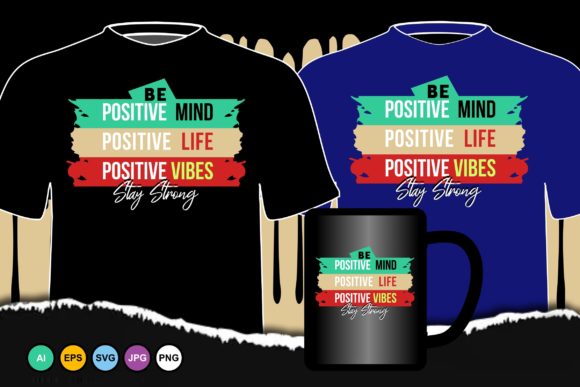 BE POSITIVE MIND...SVG JPG PNG AI EPS