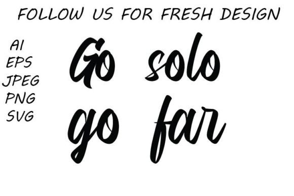 GO Solo Go Fat. Solo Traveling Quote