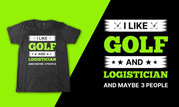 Golf Sport Quote T Shirt for Logistician