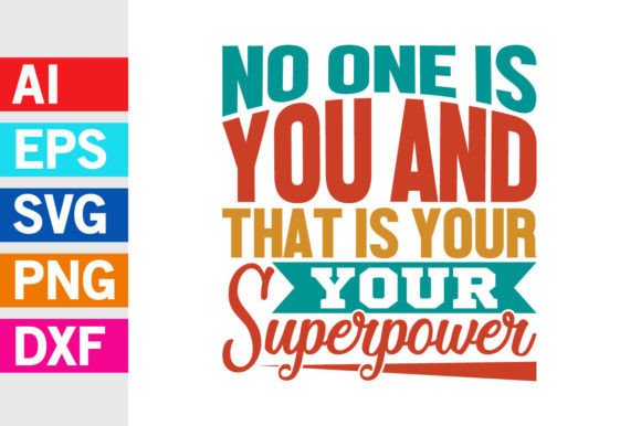 No One Is You And That Is Your Superpower