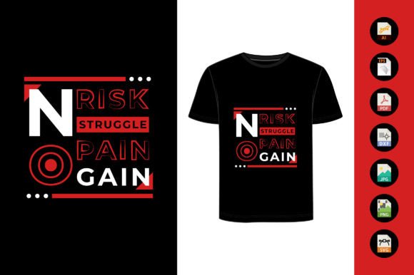 No Risk Struggle Pain Gain Quote T Shirt
