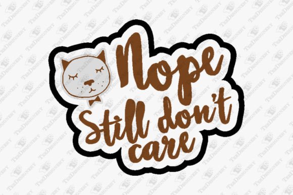 Still Don't Care Sarcastic Quote: A Designer's Take