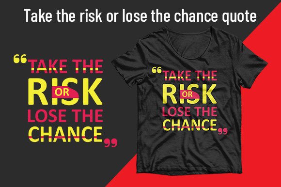 Take the Risk or Lose the Chance Quote Review