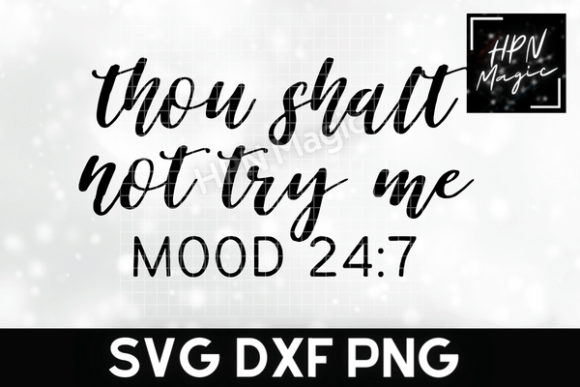 Thou Shalt Not Try Me Sassy Quote Review