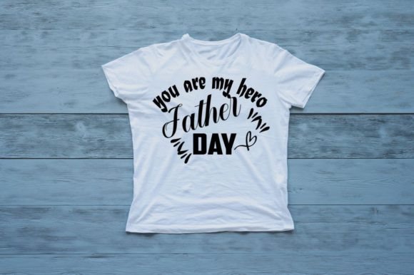 You Are My Hero-Happy Father s Day Quote